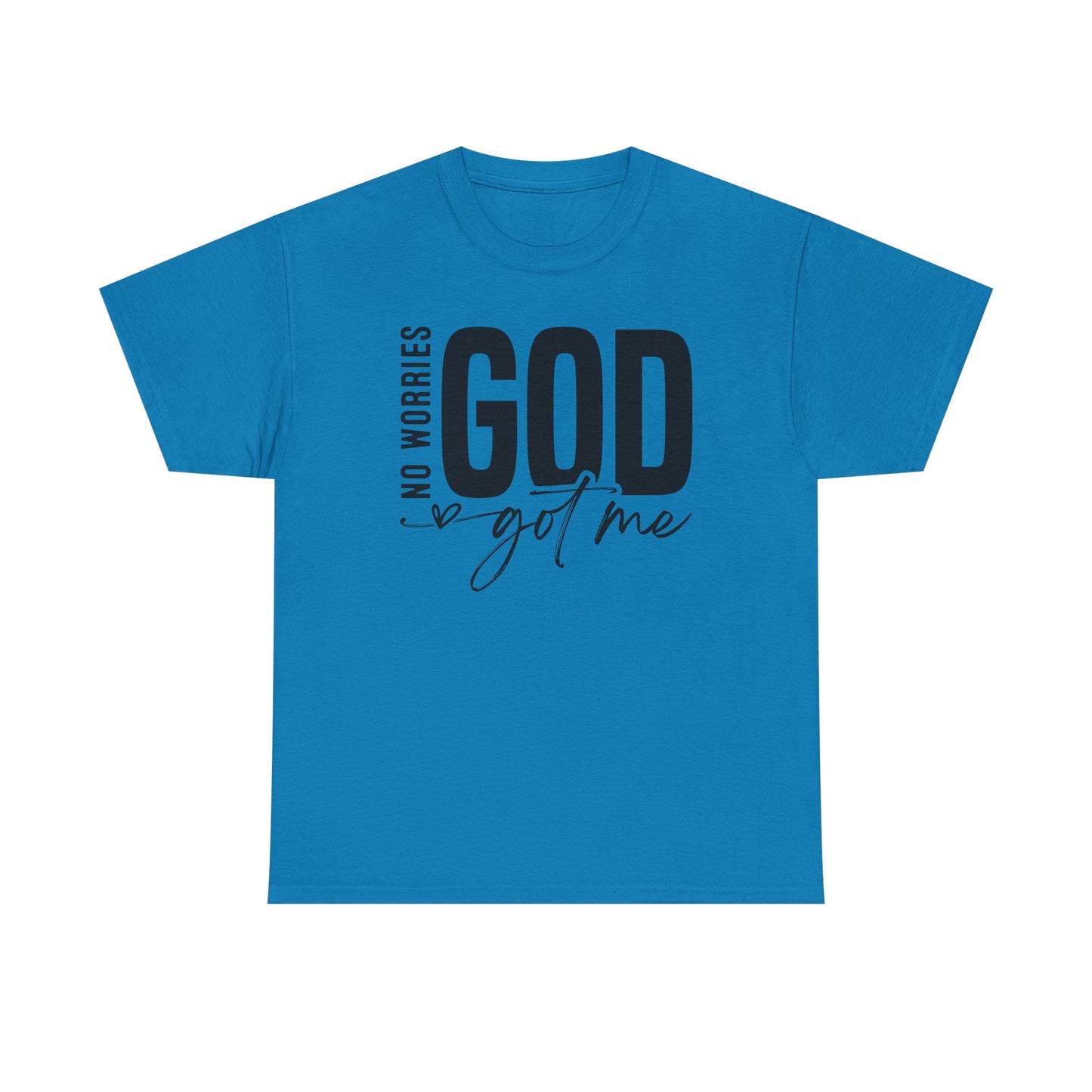 Inspirational Design Tee - 'No Worries, God Got Me'
