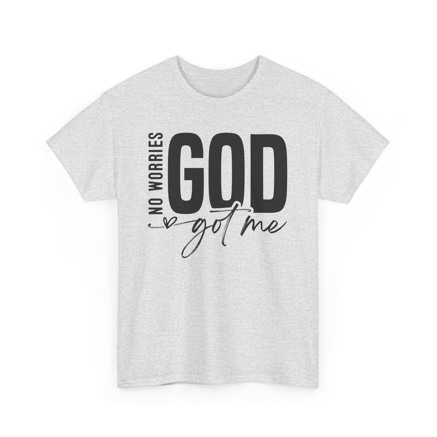 Inspirational Design Tee - 'No Worries, God Got Me'