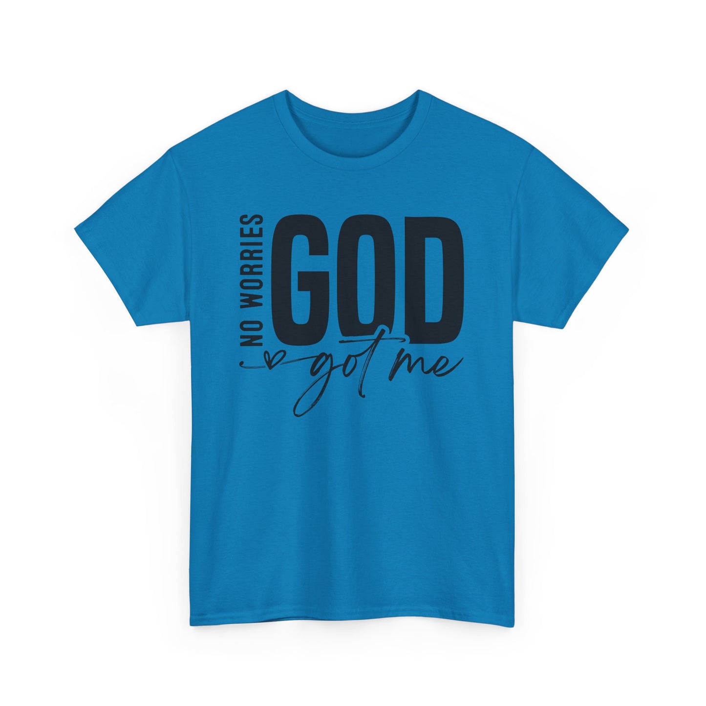 Inspirational Design Tee - 'No Worries, God Got Me'
