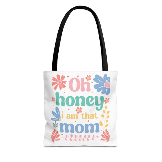 Oh Honey, I Am That Mom Tote Bag - Floral Design, Perfect for Mother's Day & Everyday Use