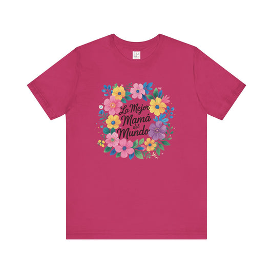 La Mejor Mama del Mundo - Camiseta Unisex de Manga Corta para el Día de las Madres